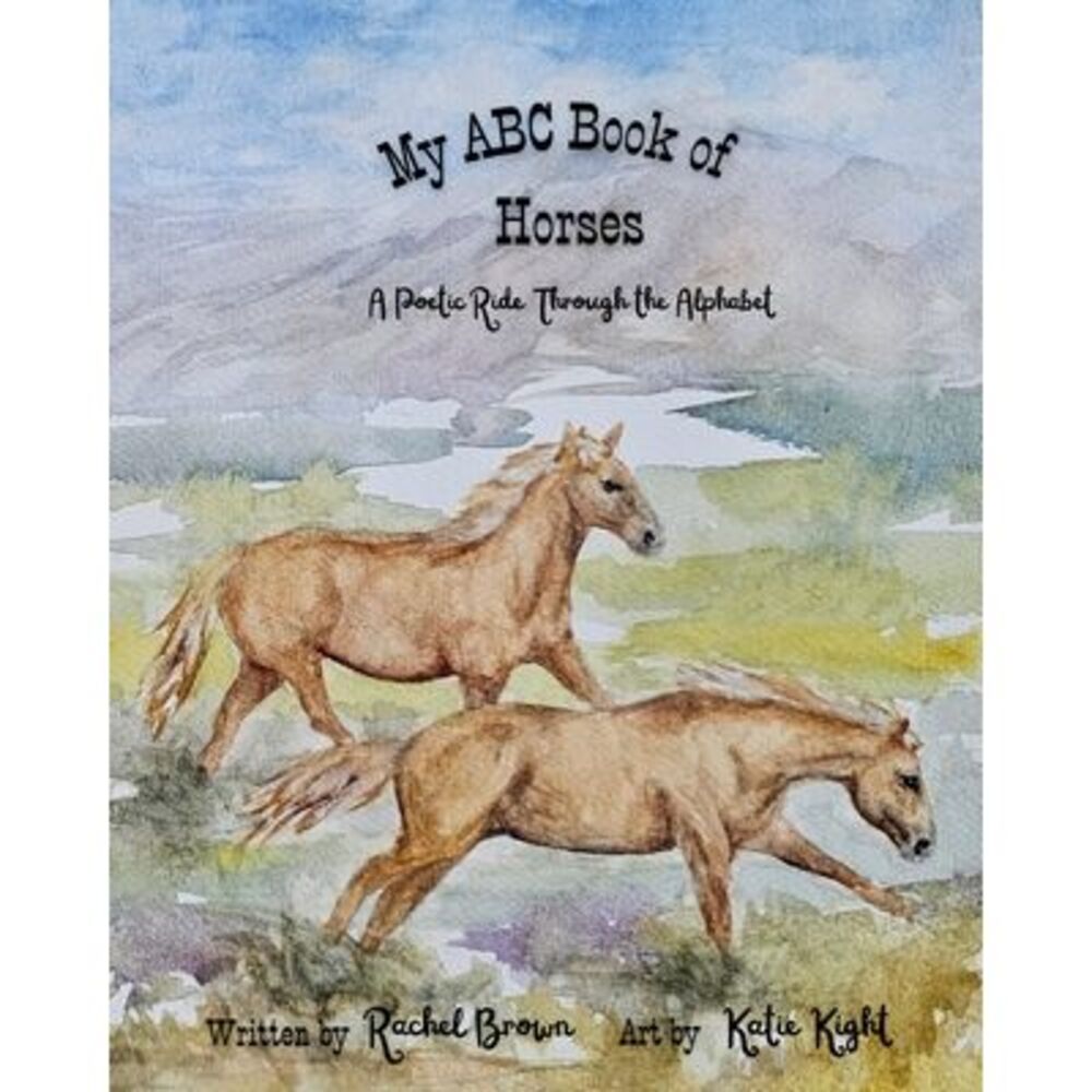 My ABC Book of Horses: A Poetic Ride Through the Alphabet -- Brown